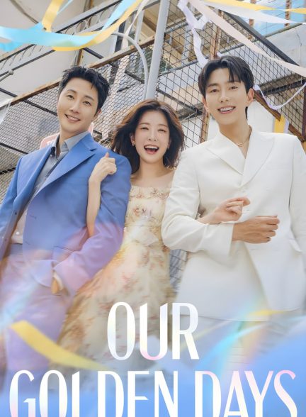 دانلود سریال Our Golden Days